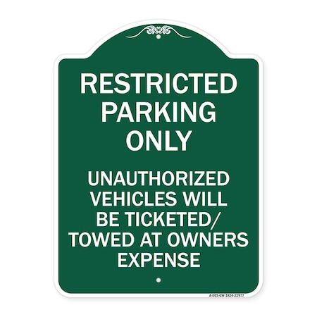 Signmission Restricted Parking Only Unauthorized Vehicles Will Be Ticketed Towed Owners Expense, GW-1824-22977 A-DES-GW-1824-22977